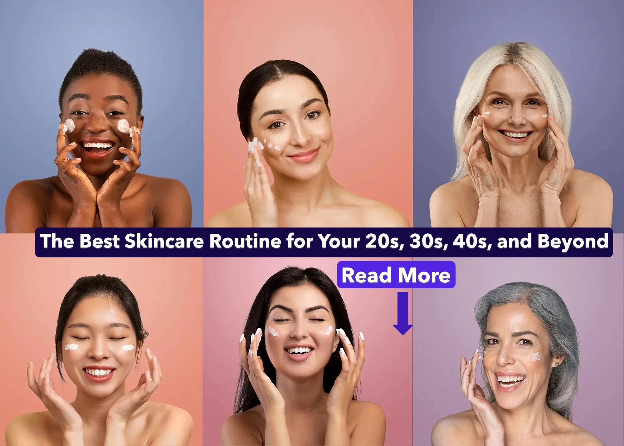 The Best Skincare Routine for Your 20s, 30s, 40s, and Beyond: Age-Wise skin needs