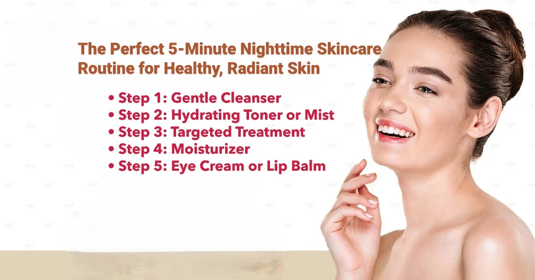 The Perfect 5-Minute Nighttime Skincare Routine for Healthy, Radiant Skin