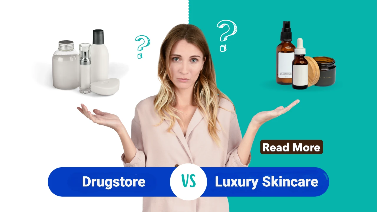 Drugstore vs. Luxury Skincare: Key Differences in Ingredients, Pricing, and Effectiveness