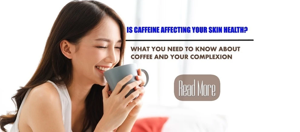 Is Caffeine Affecting Your Skin Health? What You Need to Know About Coffee and Your Complexion