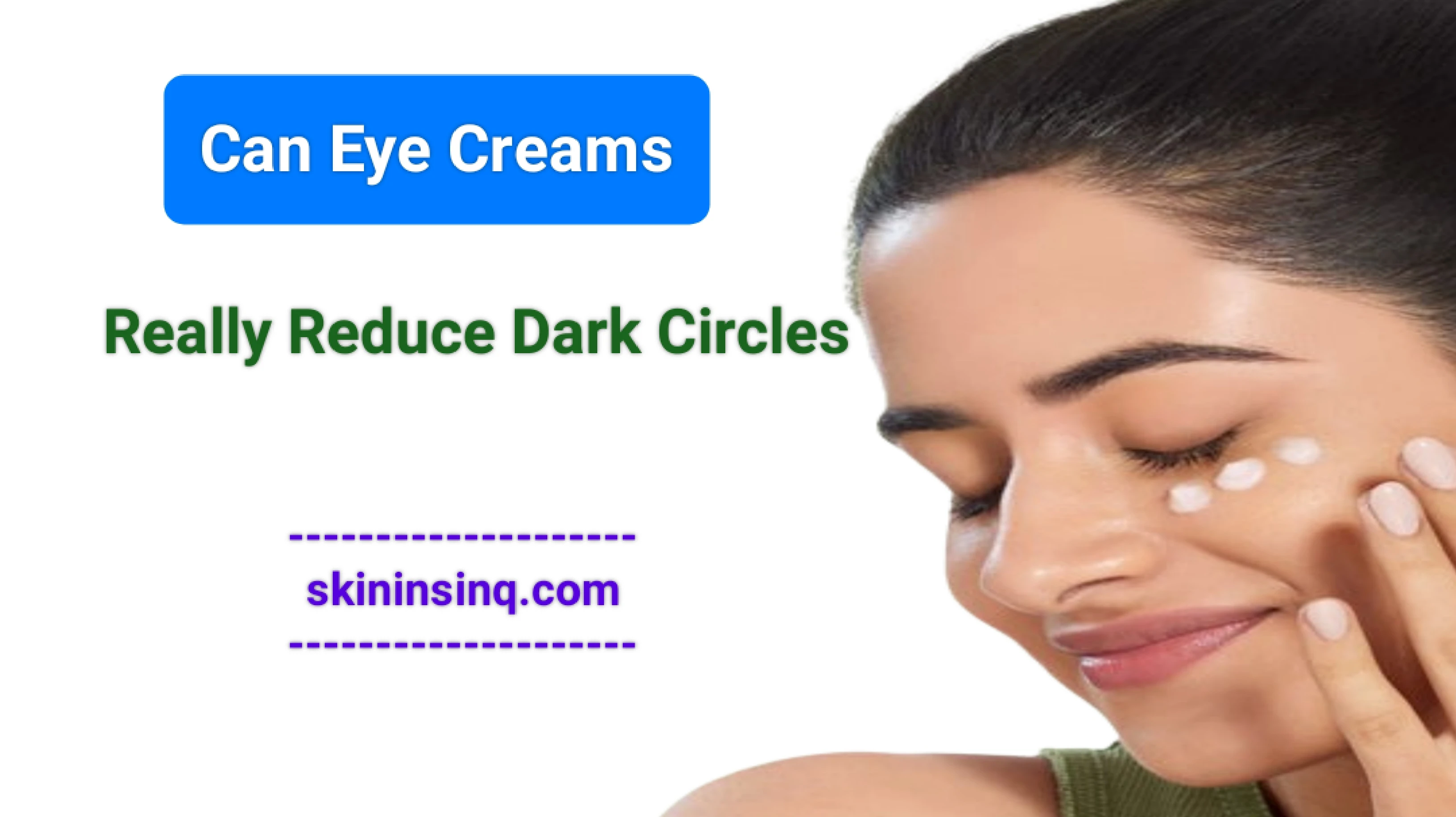Can Eye Creams Really Reduce Dark Circles? Separating Skincare Facts from Myths